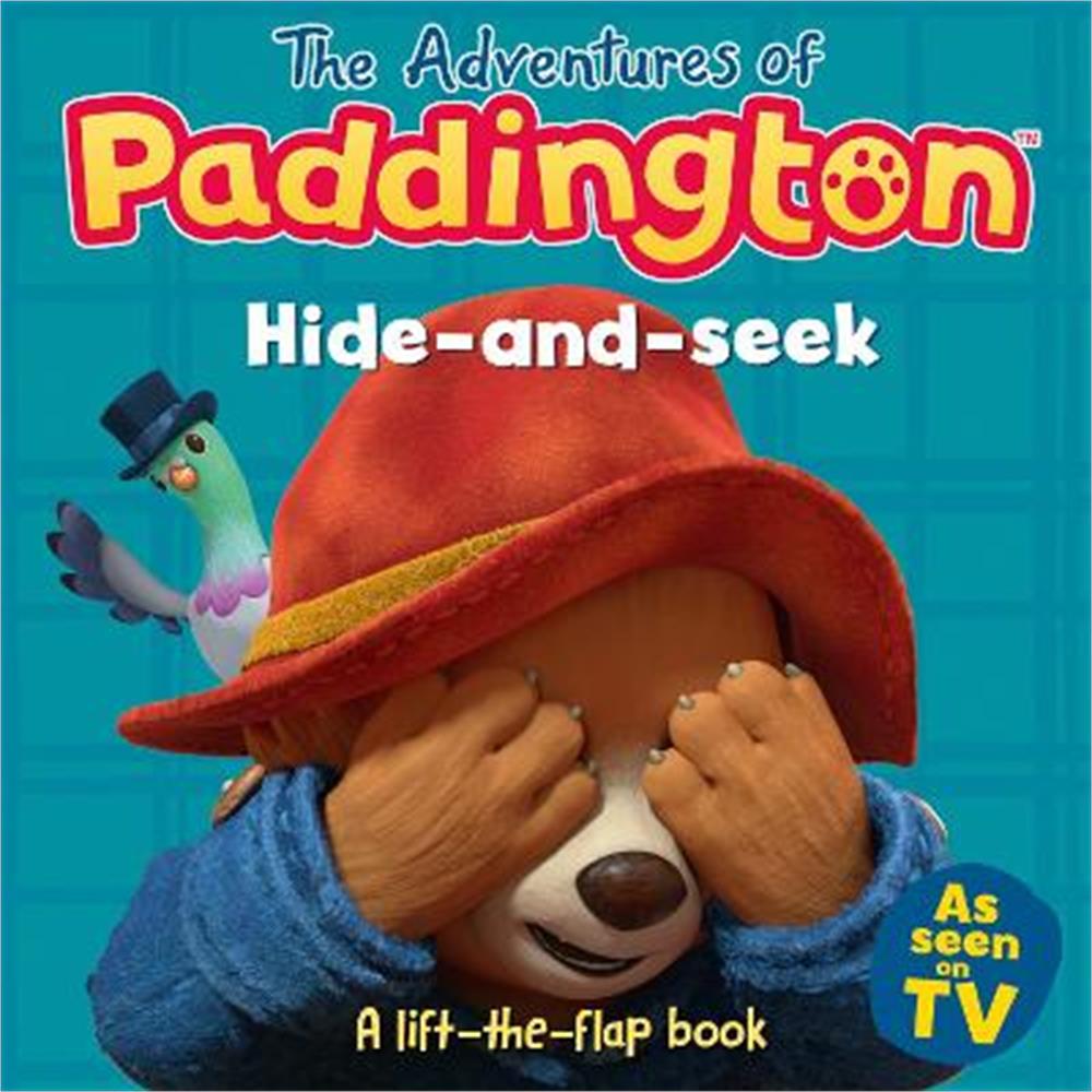 The Adventures of Paddington: Hide-and-Seek: A lift-the-flap book